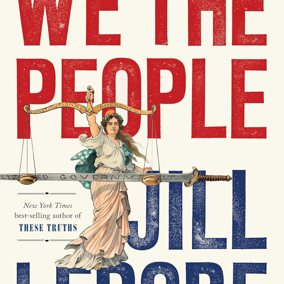 We The People: A History Of The U.S. Constitution 9781631496080