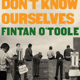 We Don't Know Ourselves by O'toole. Fintan 9781631496530_c7f809a4-734e-46c6-80a3-bce17ea30cd0
