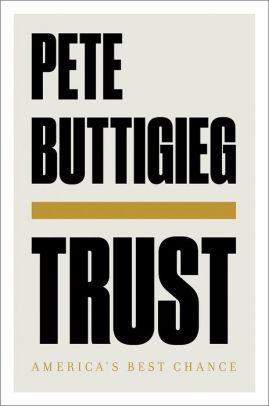 Trust by Buttigieg. Pete 9781631498770_e1d89f8e-3d8d-448c-b299-46eb3ffa6e64