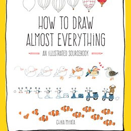 How To Draw Almost Everything: An Illustrated Sourcebook - Miyata. Chika 30 9781631591402_e34ae9fe-07e3-4fc5-a392-65290e535493