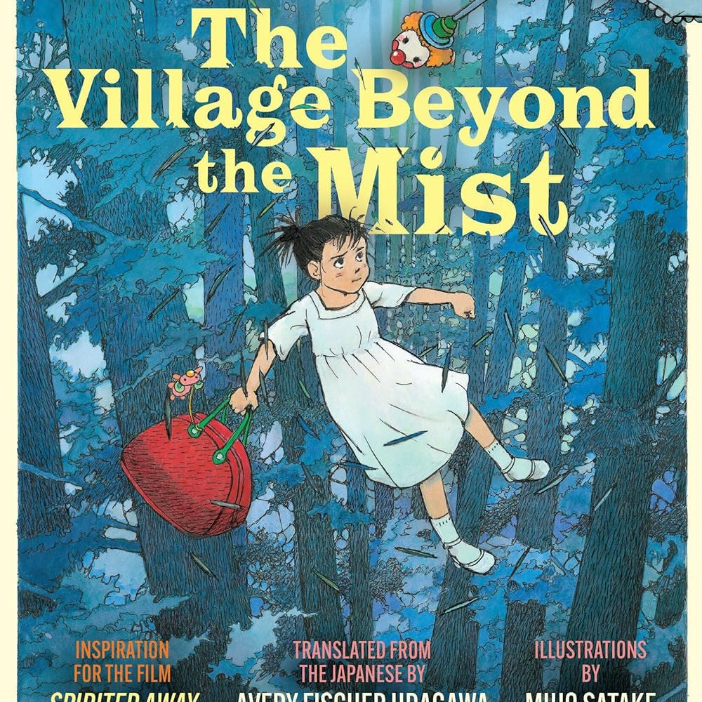 The Village Beyond The Mist by Kashiwaba. Sachiko; Satake. Miho 9781632063922