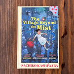 The Village Beyond The Mist by Kashiwaba. Sachiko; Satake. Miho 9781632063922_7