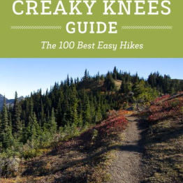 The Creaky Knees Guide Washington: The 100 Best Easy Hikes by Blair. Seabury 9781632170095_ef56ad5e-cb71-4cf0-b084-7df6027a2909