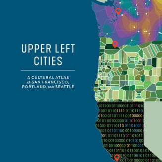 Upper Left Cities: A Cultural Atlas Of San Francisco, Portland, And Seattle by S 9781632171825_3ba18810-39c8-4154-b0ab-dc612a6447fd