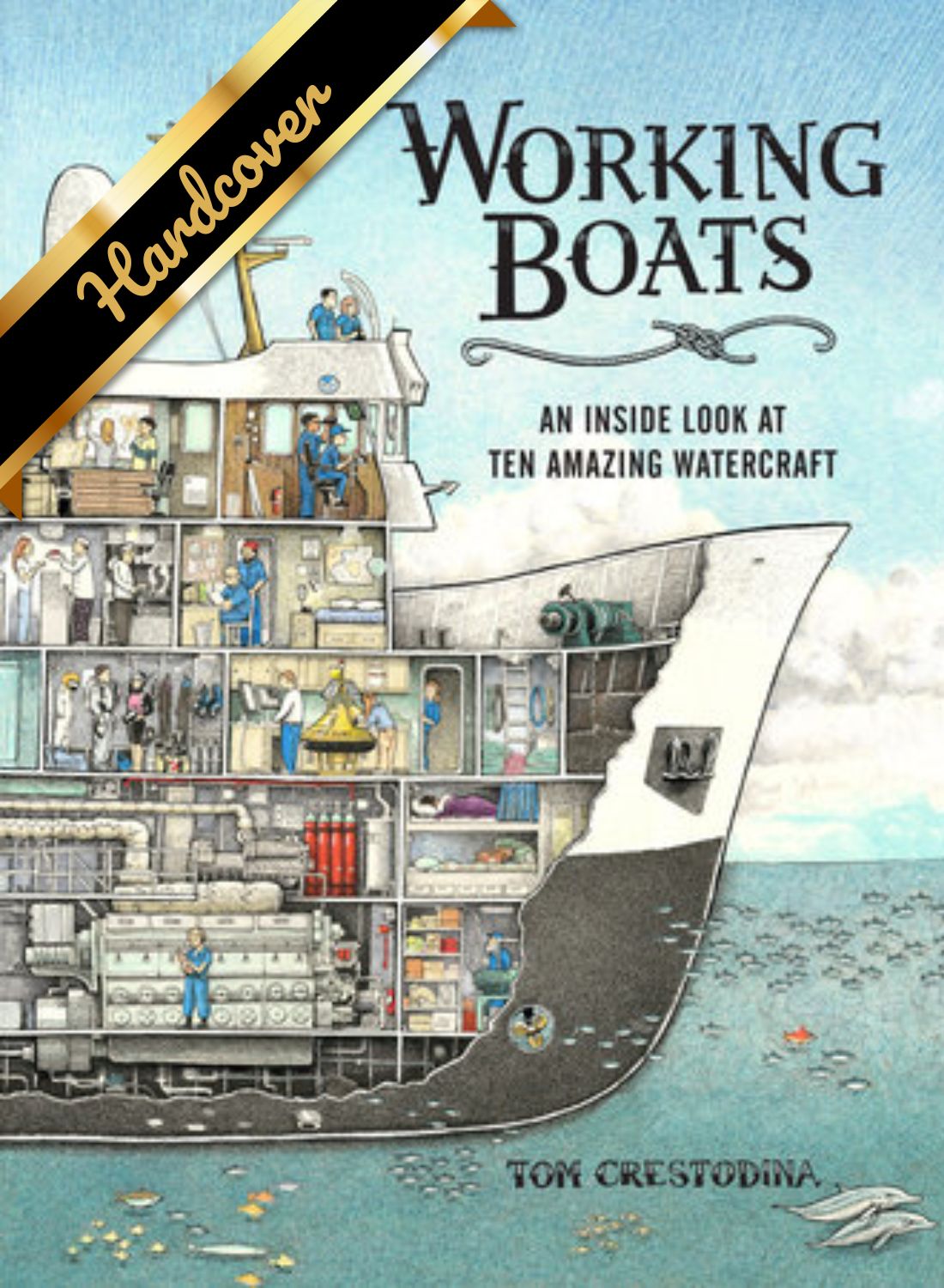 Working Boats: An Inside Look At Ten Amazing Watercraft by Crestodina. Tom 9781632172594