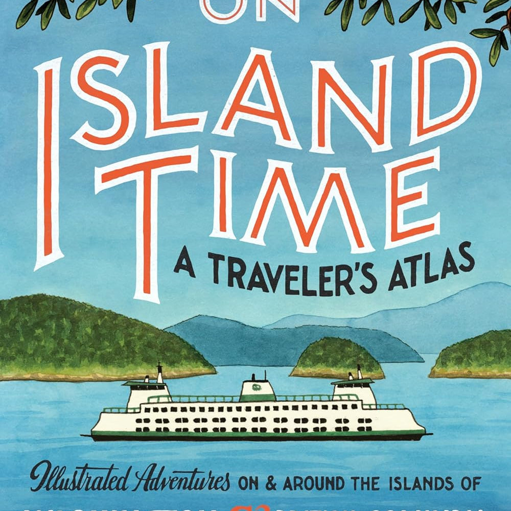 On Island Time: A Traveler's Atlas: Illustrated Adventures On And Around The Isl 9781632173386_0fa8897b-827c-477c-828d-4283e0db91f1