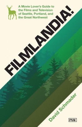 Filmlandia!: A Movie Lover's Guide To The Films And Television Of Seattle, Portl 9781632174253