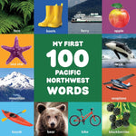 My First 100 Pacific Northwest Words by Little Bigfoot 9781632175007