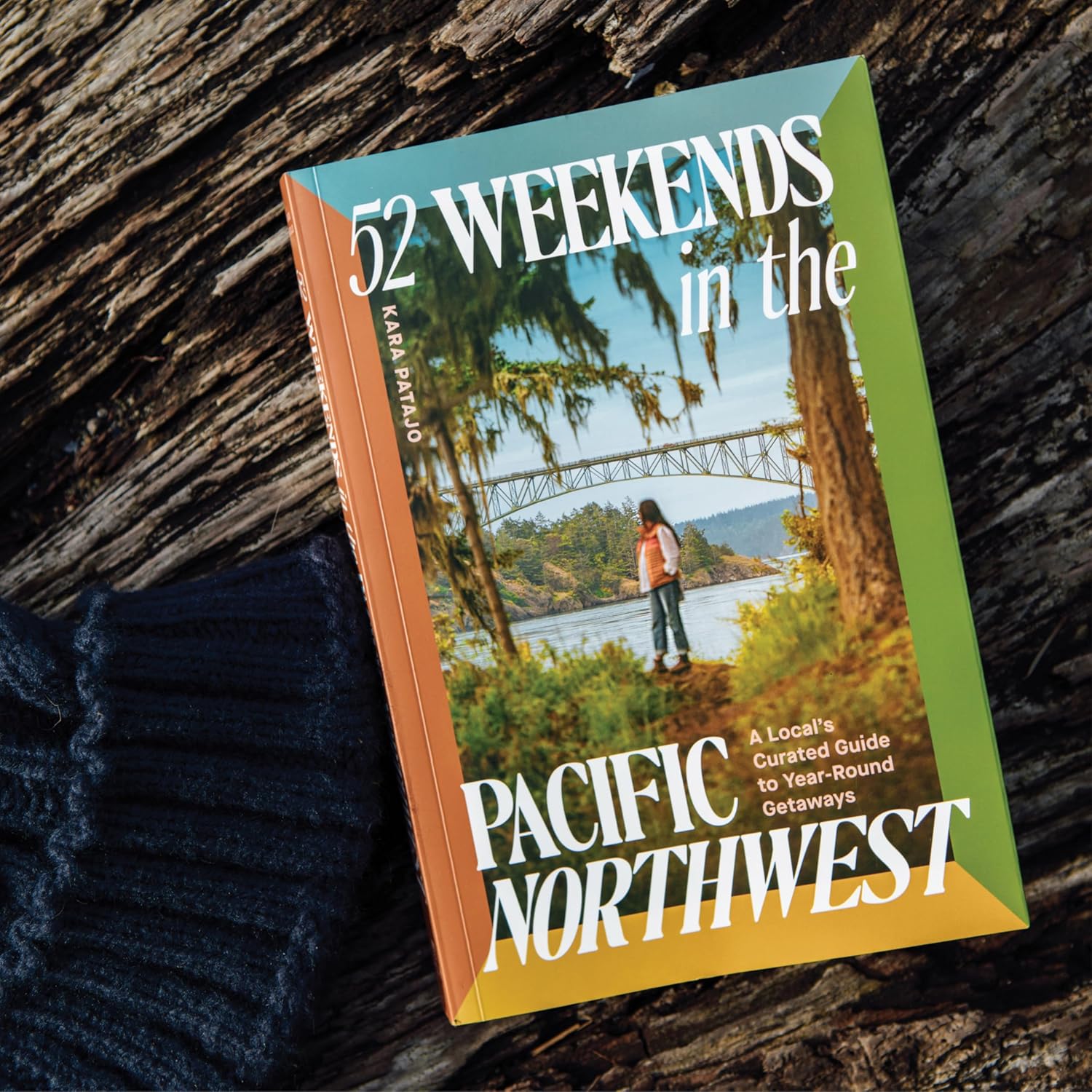 52 Weekends in the Pacific Northwest: A local's Curated Guide... by Patajo. Kara 20 9781632175939_5