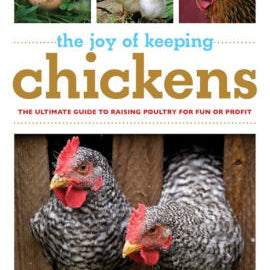 The Joy Of Keeping Chickens: The Ultimate Guide To Raising Poultry For Fun Or Pr 9781632204677_412624e2-c626-46ec-b9d7-58d28d1398c0