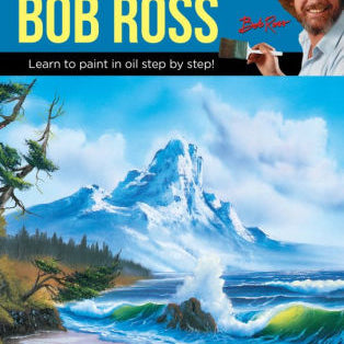 Painting With Bob Ross: Learn To Paint In Oil Step By Step! - Bob Ross Inc. 9781633226524