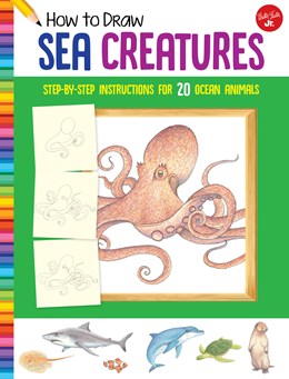 How To Draw Sea Creatures - Farrell. Russell 30 9781633227569_5fb5c222-074b-46c3-a705-1adc28b63368