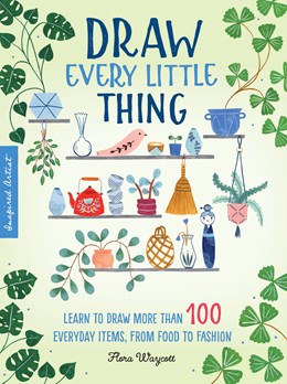 Draw Every Little Thing - Waycott. Flora 30 9781633228016_da60631c-38c4-4e83-ad69-a5aa535e826a