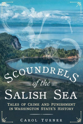 Scoundrels Of The Salish Sea by Turner. Carol 9781634992237_e4a6839f-b07c-48d1-bbe3-6d51ce093dd7