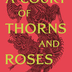 A COURT OF THORNS AND ROSES (#1 IN SERIES) - MAAS. SARAH J 9781635575569