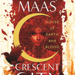 House Of Earth And Blood by Maas. Sarah J 9781635577020