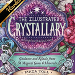 The Illustrated Crystallary: Guidance And Rituals From 36 Magical Gems & Mineral 9781635862225