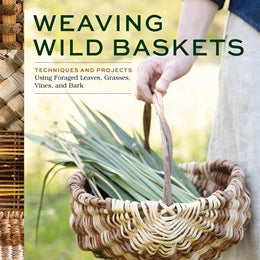 Weaving Wild Baskets: Techiques and Projects... by Grove. Katie 20 9781635868883
