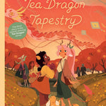 THE TEA DRAGON TAPESTRY (THE TEA DRAGON SOCIETY #3) - O'NEILL. K Jerrol's Supplies