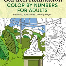 Garden Relaxation Color By Number For Adults by Rockridge Press 9781638079392