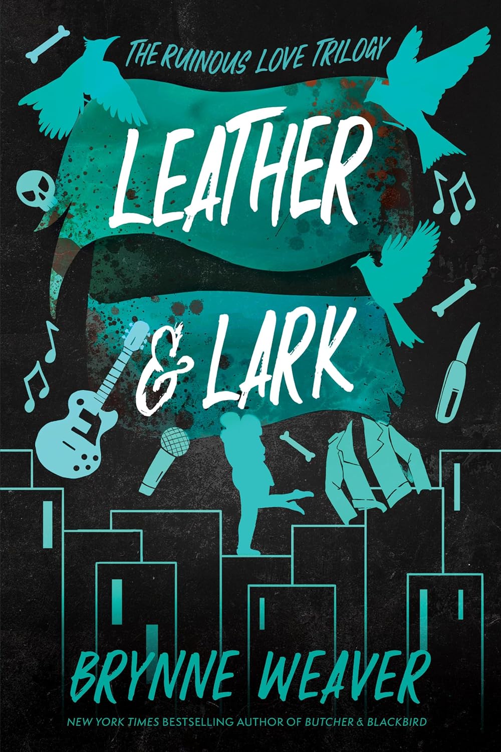 Leather & Lark: The Ruinous Love Trilogy by Weaver. Brynne 9781638931799