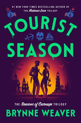 Tourist Season: The Seasons Of Carnage Trilogy by Weaver. Brynne 9781638932109