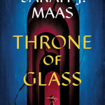 Throne Of Glass (Throne Of Glass 1) by Maas. Sarah J 9781639730957