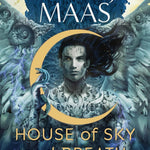 HOUSE OF SKY AND BREATH (CRESCENT CITY #2) - MAAS. SARAH J. Jerrol's Supplies