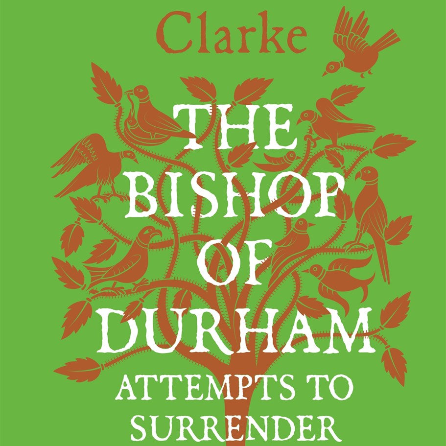 The Bishop of Durham Attempts to Surrender the City by Clarke. Susanna 20 9781639739813