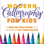 MODERN CALLIGRAPHY FOR KIDS - SANDERS. SALLY 30 9781641523813
