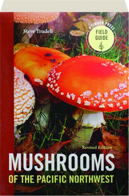 Mushrooms Of The Pacific Northwest by Trudell. Steve 9781643260860_1bd8a913-7a9e-4939-9440-84d17a203a57