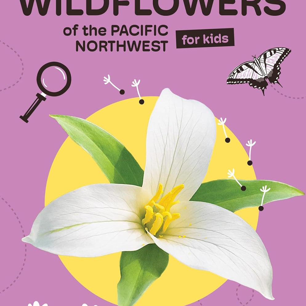 Wildflowers Of The Pacific Northwest For Kids by Erdely. Ashley 9781643264349