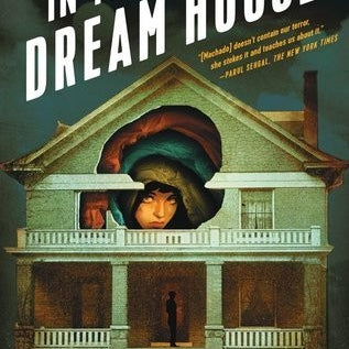 In The Dream House by Machado. Carmen Maria 9781644450031_5a037a42-640a-4cba-8a3e-e3501b44a7c7