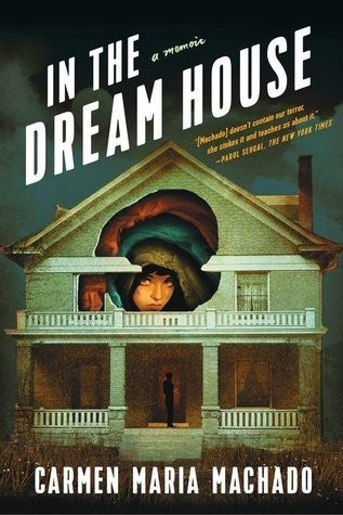 In The Dream House by Machado. Carmen Maria 9781644450031_5a037a42-640a-4cba-8a3e-e3501b44a7c7