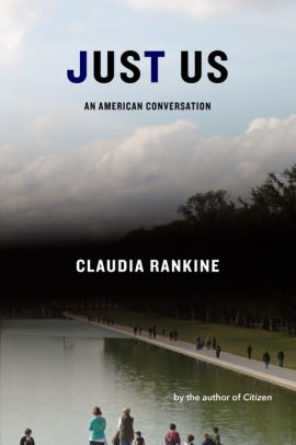 Just Us by Rankine. Claudia 9781644450215_d5ff3cc2-892a-418f-af34-18702454597f