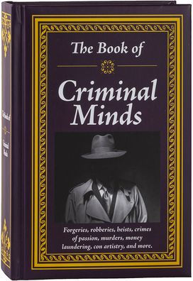 The Book Of Criminal Minds: Forgeries, Robberies, Heists, Crimes Of Passion, Mur 9781645586340_512df6a1-7f5c-4f91-becb-952870135173