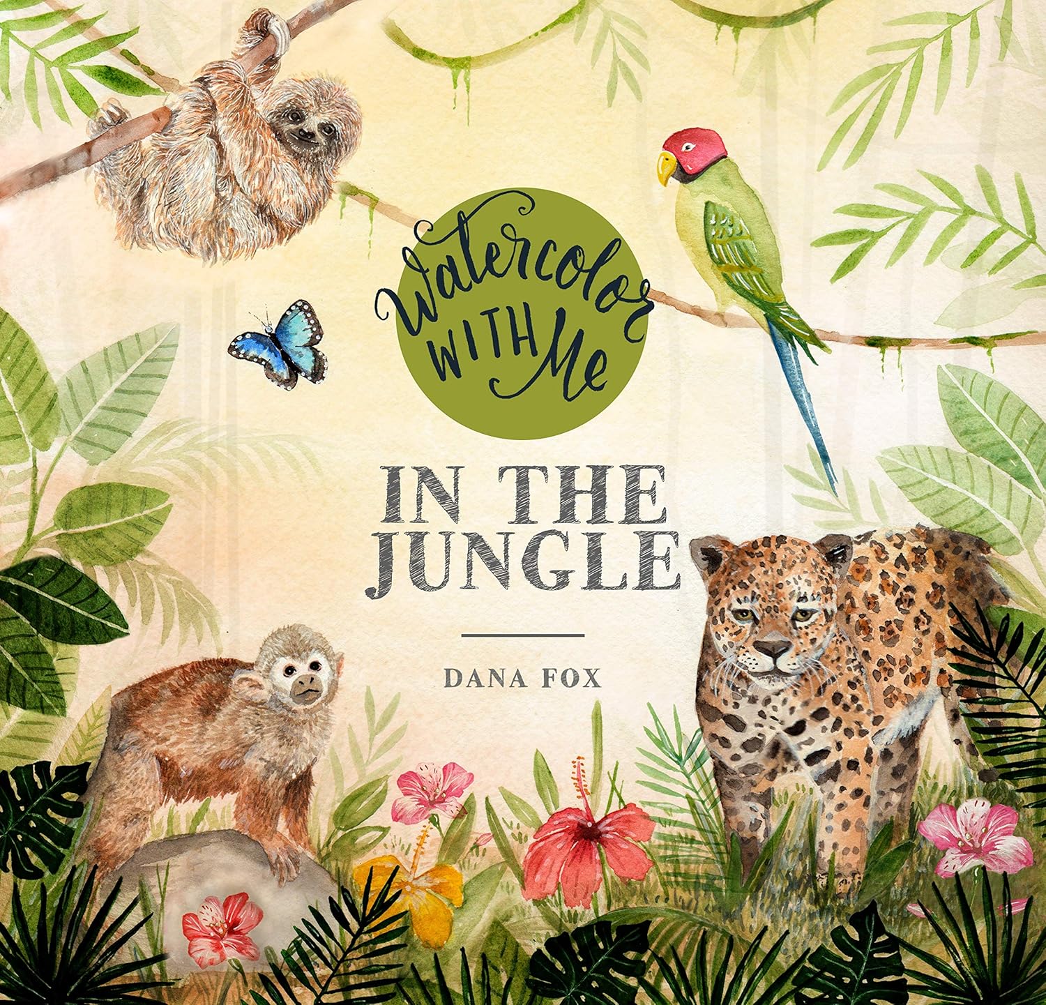 Watercolor With Me In The Jungle by Fox. Dana 9781645671121