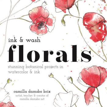 Ink & Wash Florals: Stunning Botanical Projects In Watercolor & Ink by Brix. 9781645676997_e1ef3a65-60a8-4c2d-9967-11c517d94ede
