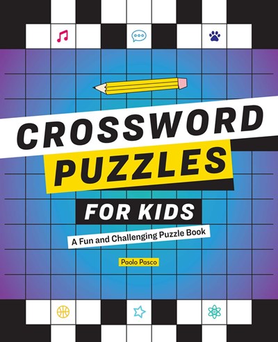 Crossword Puzzles For Kids: A Fun & Challenging Puzzle Book by Pasco. Paolo 9781646118021
