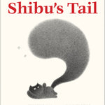 Shibu's Tail by Thomas. Tess, Illustrated by Fong. Kamwei 20 9781646145737