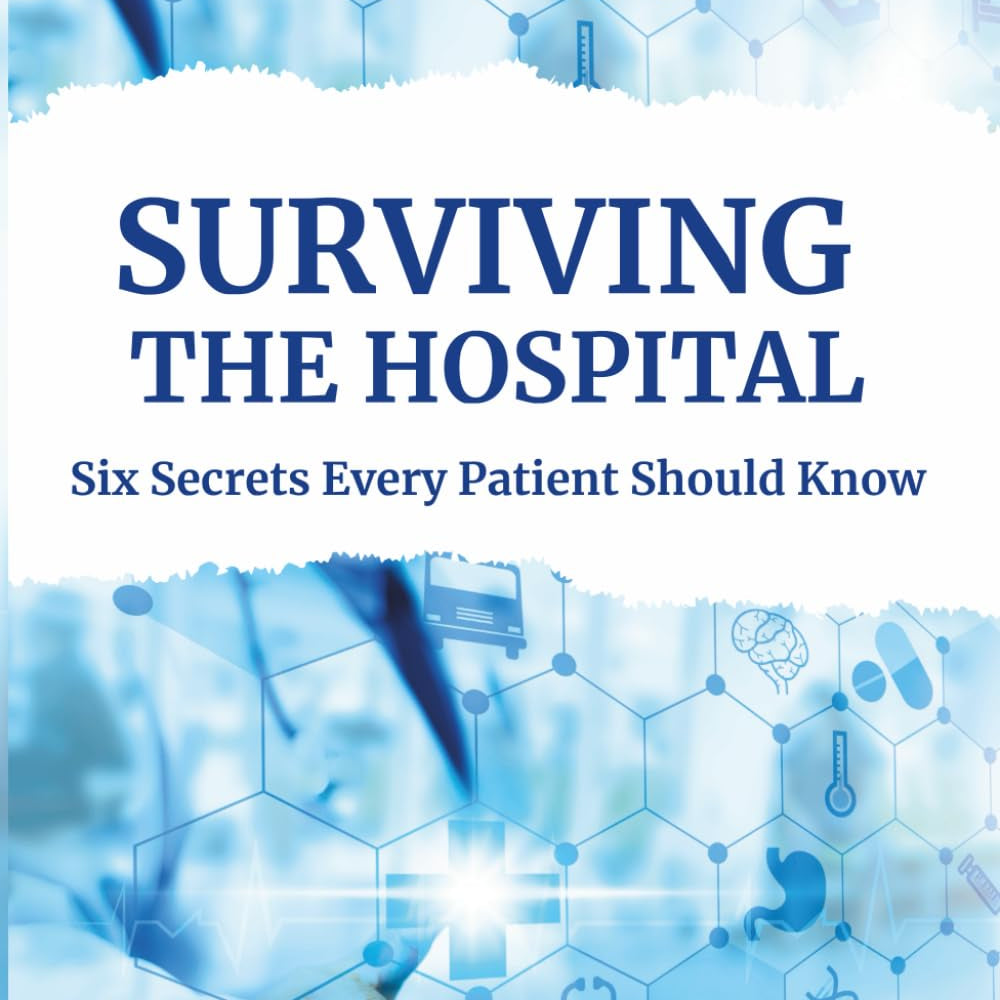 Surviving The Hospital: 6 Secrets Every Patient Should Know by Barschaw. Val 9781646458882