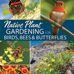 Native Plant Gardening For Birds, Bees, & Butterflies: PNW- Daniels. Jaret C. 20 9781647554767