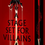 A Stage Set For Villains by Spann. Shannon J. 20 9781649379511