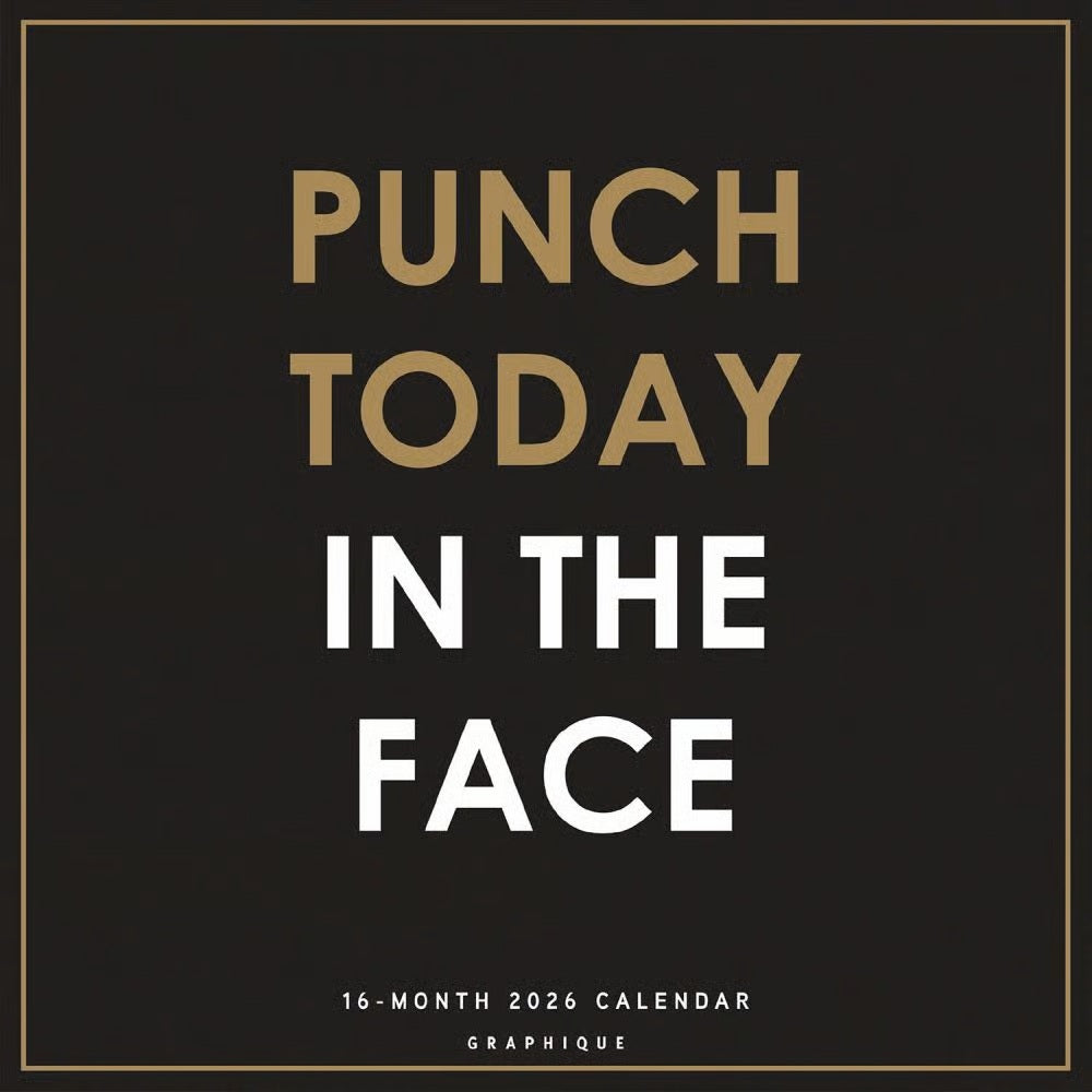 2026 Punch Today In The Face 12X12 Wall Calendar 9781664844841