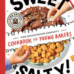 Sweet & Salty!: King Arthur Baking Company's Cookbook For Young Bakers 9781665930666