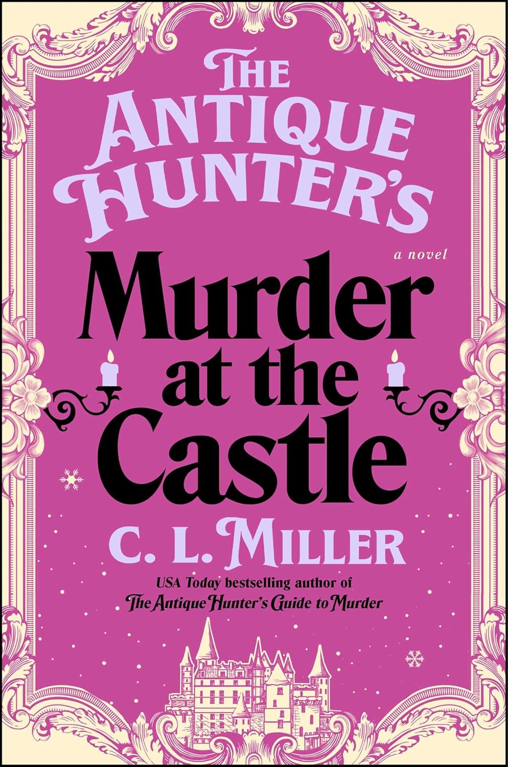 The Antique Hunter's Murder At The Castle: A Novel by Miller. C.L. 20 9781665948197