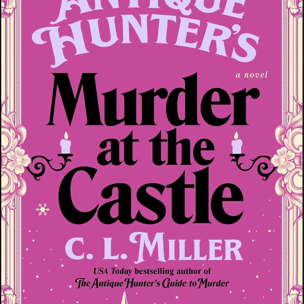 The Antique Hunter's Murder At The Castle: A Novel by Miller. C.L. 20 9781665948197_b03d1510-01a5-4f6b-95a3-0aba062891a6