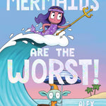Mermaids Are The Worst! 9781665962599