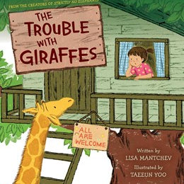 The Trouble with Giraffes by Mantchev. Lisa, Illustrated by Yoo. Taeeun 20 9781665962766