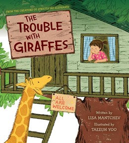 The Trouble with Giraffes by Mantchev. Lisa, Illustrated by Yoo. Taeeun 20 9781665962766